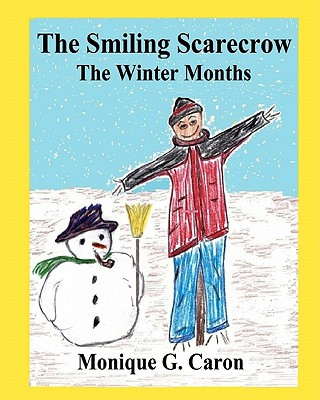 Книга The Smiling Scarecrow The Winter Months Monique G Caron