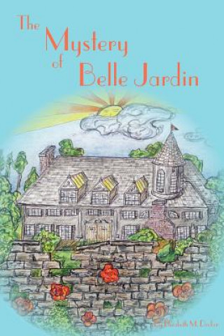 Carte The Mystery of Belle Jardin Elizabeth M Decker