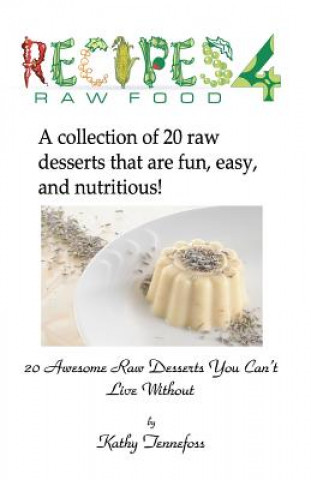 Carte 20 Awesome Raw Desserts You Can't Live Without Kathy Tennefoss