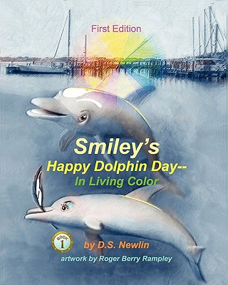 Kniha Smiley's Happy Dolphin Day--In Living Color Ds Newlin