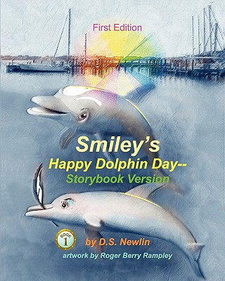 Kniha Smiley's Happy Dolphin Day--Storybook Version Ds Newlin