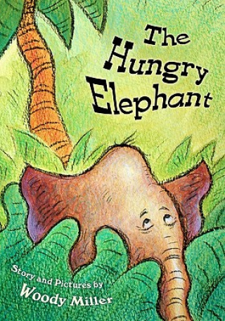 Buch The Hungry Elephant Woody Miller