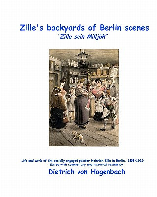 Libro Zille's backyards of Berlin scenes: "Zille sein Milljöh" Dietrich Von Hagenbach