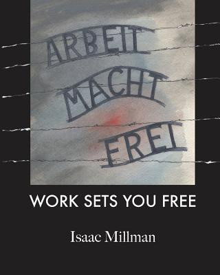 Carte Arbeit Macht Frei: Work Sets You Free Isaac Millman