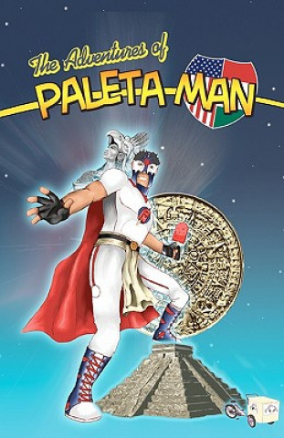 Carte The Adventures of Paleta Man Paul Ramirez