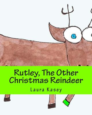 Libro Rutley, the Other Christmas Reindeer Laura Kasey