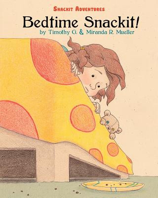 Knjiga Bedtime Snackit: Snackit Adventures Miranda R Mueller