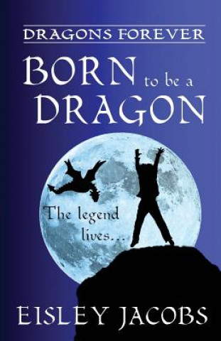 Buch Dragons Forever - Born to be a Dragon Eisley Jacobs