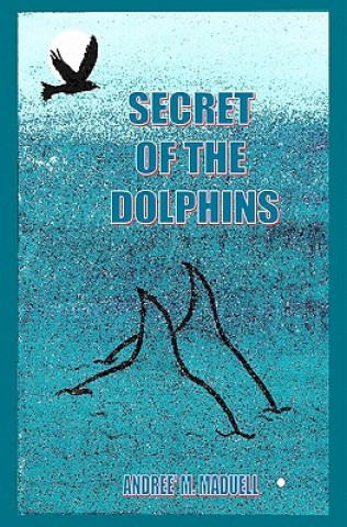 Carte Secret of the Dolphins Andree' M Maduell