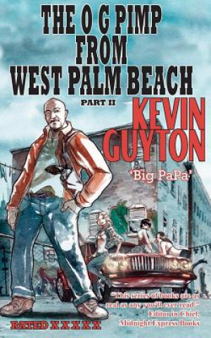 Kniha The O G Pimp From West Palm Beach, Part II Kevin 'Big Papa' Guyton