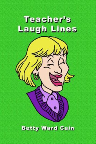 Libro Teacher's Laugh Lines Betty Ward Cain