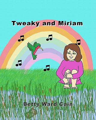 Kniha Tweaky and Miriam Betty Ward Cain