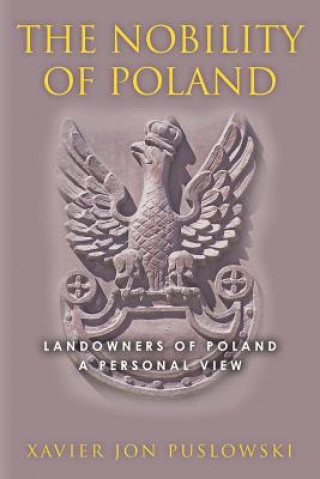 Knjiga The Nobility of Poland Xavier Jon Puslowski