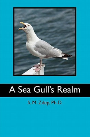 Kniha A Sea Gull's Realm Dr S M Zdep