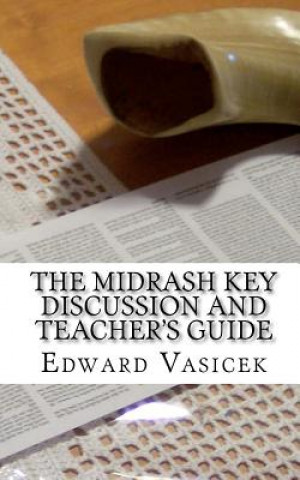 Kniha The Midrash Key Discussion and Teacher's Guide: For Group Study Edward J Vasicek