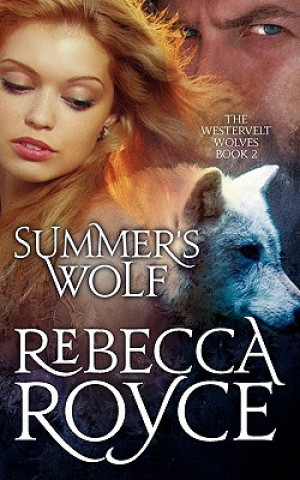 Kniha Summer's Wolf: The Westervelt Wolves Book 2 Rebecca Royce