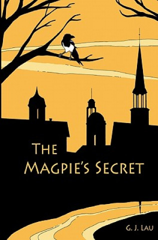 Książka The Magpie's Secret G J Lau