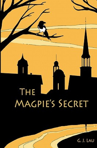 Knjiga The Magpie's Secret G J Lau