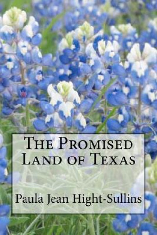 Kniha The Promised Land of Texas MS Paula Jean Hight-Sullins