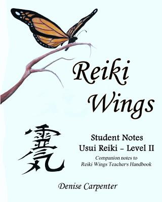 Książka Reiki Wings, Student Notes, Usui Reiki - Level II Denise Carpenter