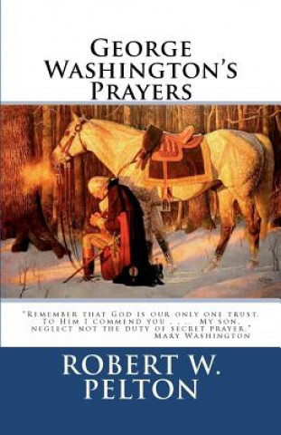 Kniha George Washington's Prayers Robert W Pelton