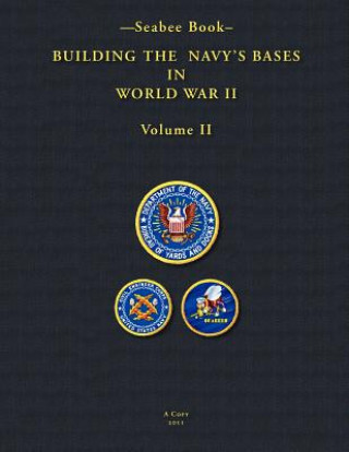 Könyv -Seabee Book- Building The Navy's Bases in World War II Volume II U S Navy Bureau of Yards and Dock 1947
