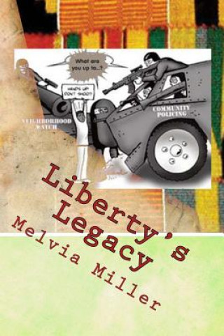 Knjiga Liberty's Legacy: Lessons from the 'AFRICAN HELL-O-COST' Melvia Miller