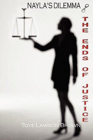 Książka Nayla's Dilemma - The Ends of Justice Toye Lawson Brown