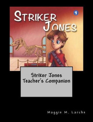 Kniha Striker Jones Teacher's Companion Maggie M Larche