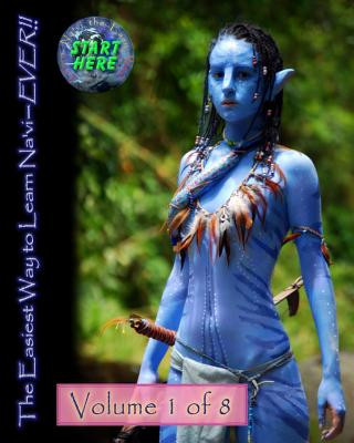 Carte The Easiest Way to Learn Na'vi--EVER!!: Volume 1 of 8 Dusty White
