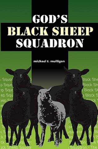 Könyv God's Black Sheep Squadron: A Family Memoir MR Michael T Mulligan