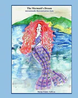 Könyv The Mermaid's Dream, internationally illustrated picture book: This is a unique and beautiful fairy tale that resolves the mermaid's age-old dilemma o Abdoulie Colley