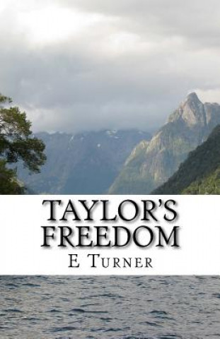 Könyv Taylor's Freedom E F Turner