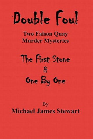 Knjiga Double Foul: 'The First Stone' and 'One By One' Michael James Stewart
