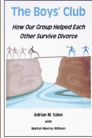 Carte The Boys' Club: How Our Group Helped Each Other Survive Divorce MS Marilyn Murray Willison