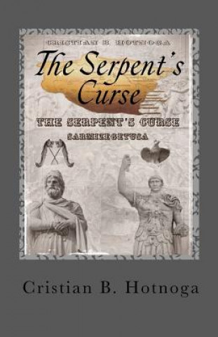 Kniha The Serpent's Curse: Sarmizegetusa MR Cristian B Hotnoga