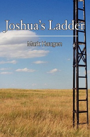 Knjiga Joshua's Ladder MR Mark a Haugen