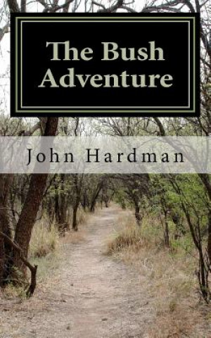 Kniha The Bush Adventure John Hardman
