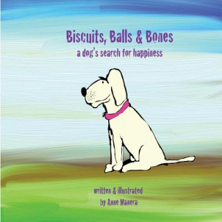 Kniha Biscuits, Balls & Bones Anne Manera
