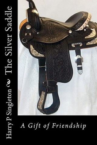 Knjiga The Silver Saddle MR Harry P Singleton