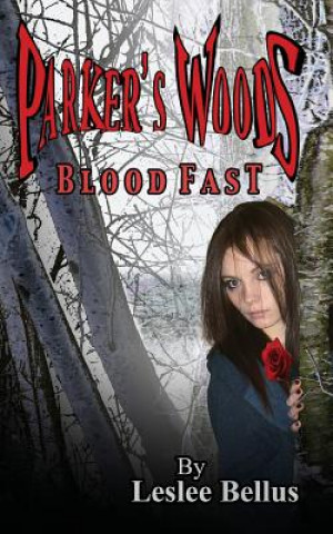 Książka Parker's Woods: Blood Fast Leslee Bellus