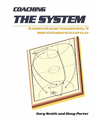 Książka Coaching the System: A complete guide to basketball's most explosive style of play Gary Smith