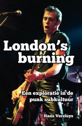 Könyv London's Burning: Een exploratie in de punk subkultuur Hans Versluys