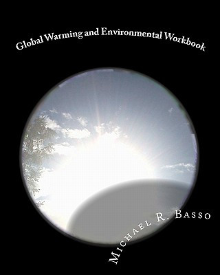 Kniha Global Warming and Environmental Workbook: getting the attention of children, parents and teachers Michael R Basso
