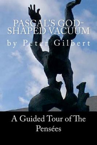 Book Pascal's God- Shaped Vacuum Peter Brian Gilbert