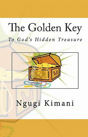 Kniha The Golden Key To God's Hidden Treasure Ngugi Kimani