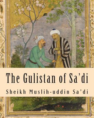 Książka The Gulistan of Sa'di Sheikh Muslih Sa'di
