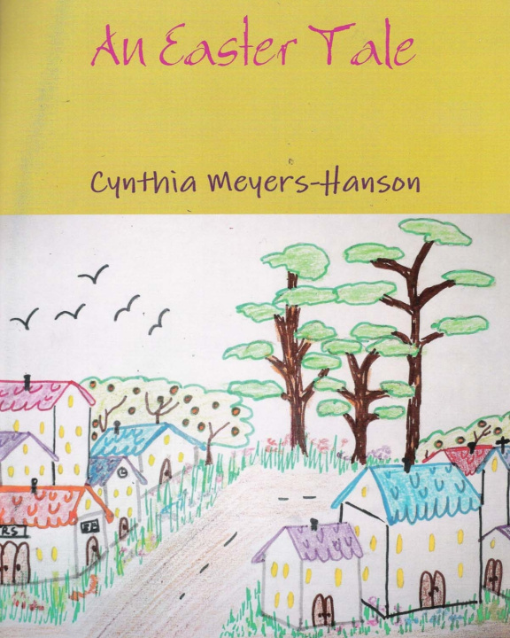 Knjiga An Easter Tale Cynthia Meyers-Hanson