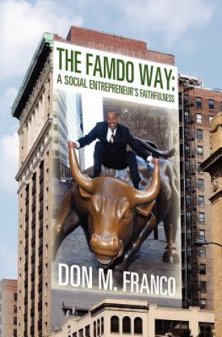 Book The Famdo Way: A Social Entrepeneur's Faithfulness Don M Franco