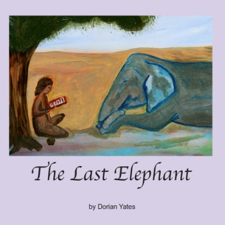Carte The Last Elephant Dorian Yates